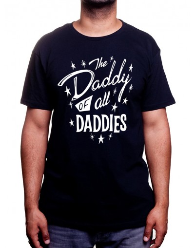 Daddy Of All the Daddies - Tshirt Homme