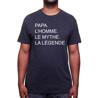 Papa L'homme, le mythe, la lÈgende - Tshirt Homme