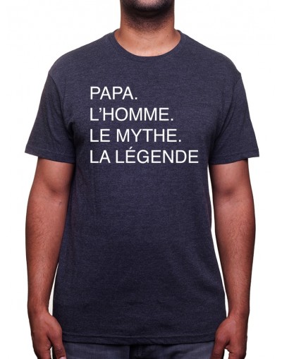 Papa L'homme, le mythe, la lÈgende - Tshirt Homme