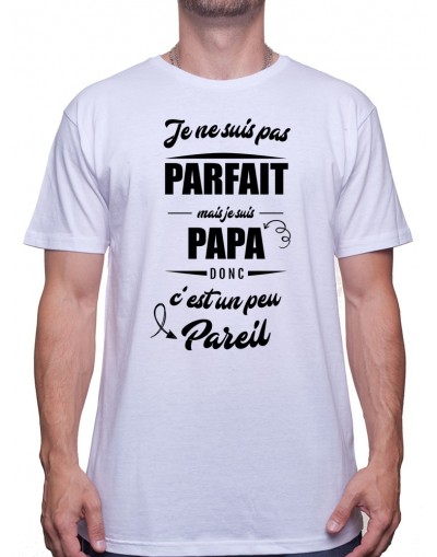 Je ne suis pas parfait mais je suis papa - Tshirt Homme