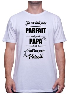 Je ne suis pas parfait mais je suis papa - Tshirt Homme