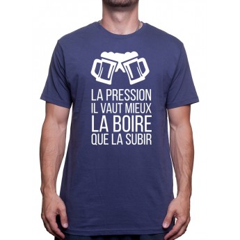 La pression vaut mieux la boire que la subir 1 - Tshirt T-shirt Homme