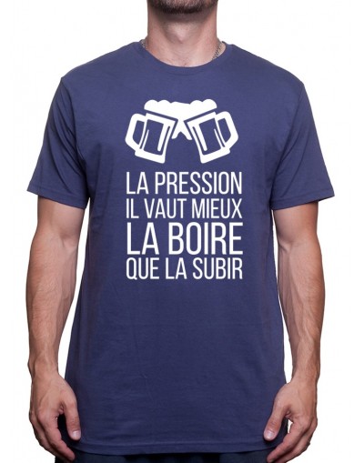 La pression vaut mieux la boire que la subir 1 - Tshirt T-shirt Homme