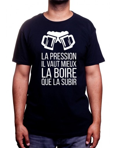 La pression vaut mieux la boire que la subir 1 - Tshirt T-shirt Homme