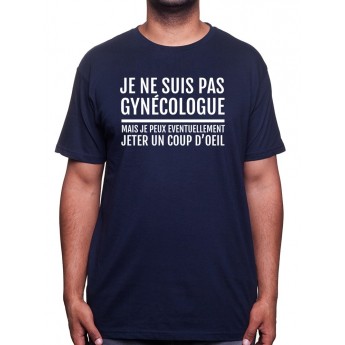Je ne suis pas gynecologue - Tshirt Homme
