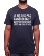 Je ne suis pas gynecologue - Tshirt Homme