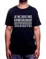 Je ne suis pas gynecologue - Tshirt Homme