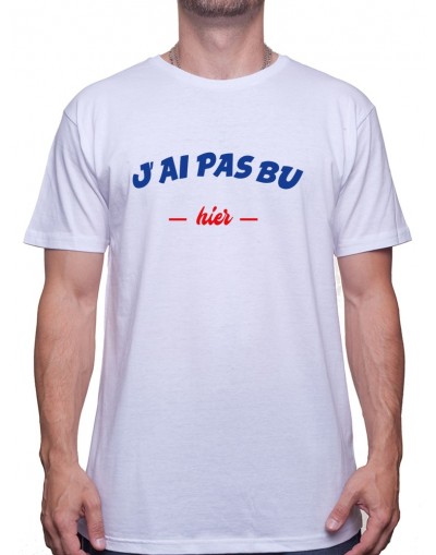 J'ai pas bu hier - Tshirt Homme