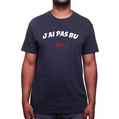 J'ai pas bu hier - Tshirt Homme