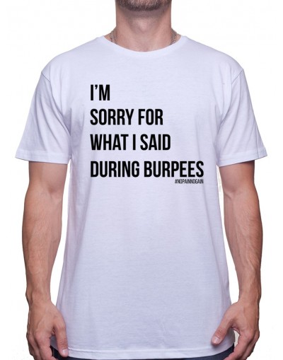 Im sorry for what i said during burpees - Tshirt Tshirt Homme Sport