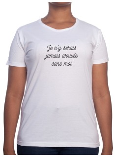 J'y serai jamais arrivé sans moi - Tshirt Femme