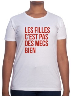 Les filles c'est pas des mecs bien - Tshirt T-shirt Femme