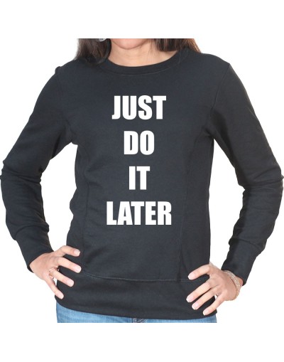 Just do it later - Sweat Crewneck Femme