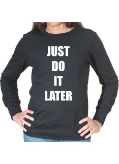 Just do it later - Sweat Crewneck Femme