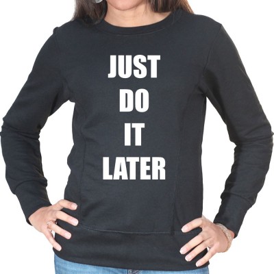 Just do it later - Sweat Crewneck Femme