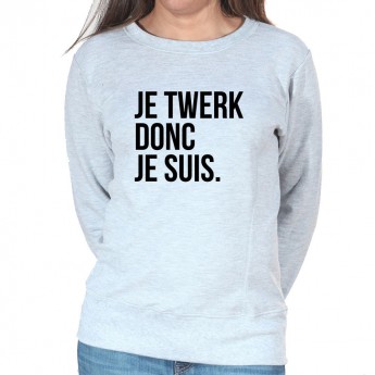 JE twerk donc je suis - Sweat Crewneck Femme