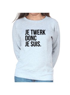 JE twerk donc je suis - Sweat Crewneck Femme