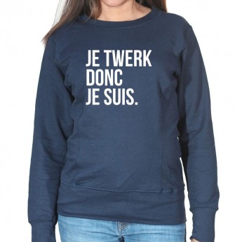 JE twerk donc je suis - Sweat Crewneck Femme