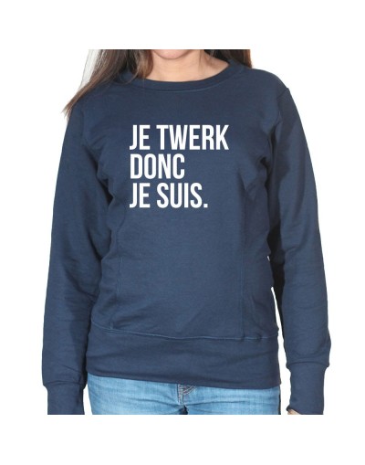 JE twerk donc je suis - Sweat Crewneck Femme