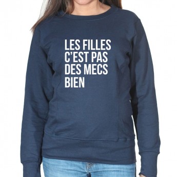 Les filles c'est pas des mecs bien - Sweat Crewneck Femme