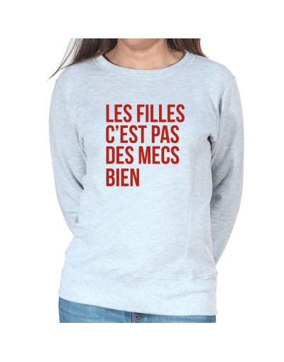 Les filles c'est pas des mecs bien - Sweat Crewneck Femme