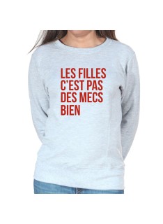 Les filles c'est pas des mecs bien - Sweat Crewneck Femme