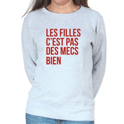Les filles c'est pas des mecs bien - Sweat Crewneck Femme