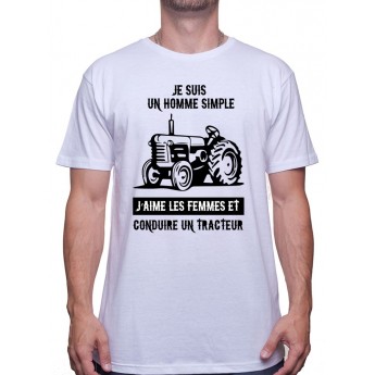Je suis un homme simple - Tshirt Humour Agriculteur T-shirt Homme