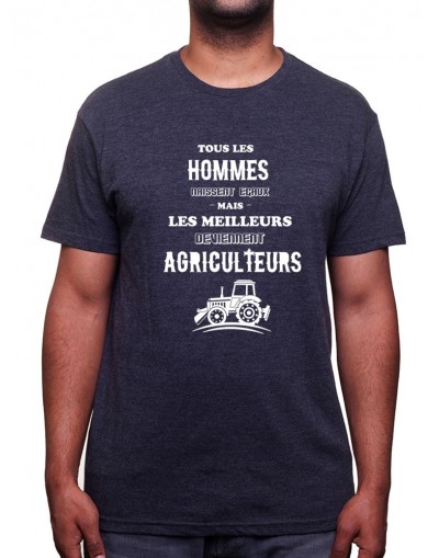 Tous les hommes naissent e?gaux - Tshirt Humour Agriculteur T-shirt Homme