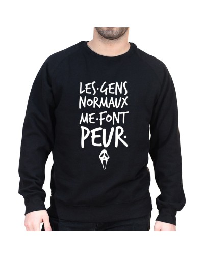 Les gens normaux me font peur - Sweat Homme