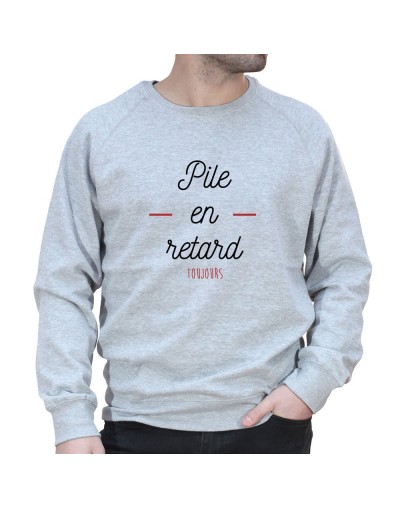 Pile en retard - Sweat Homme