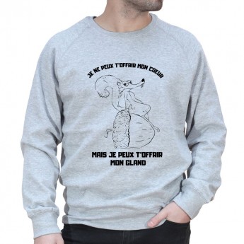 Je ne peux pas t'offrir mon cœur mais je peux t'offrir mon gland - Sweat Homme