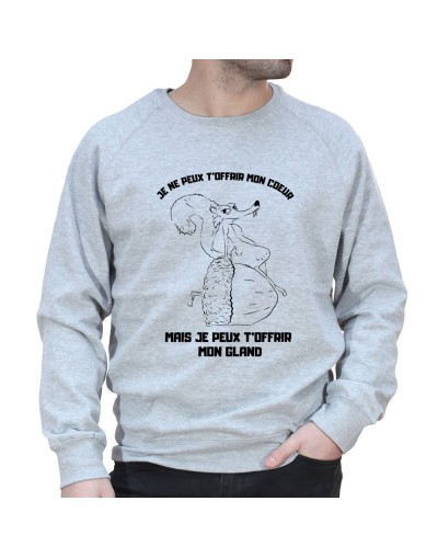 Je ne peux pas t'offrir mon cœur mais je peux t'offrir mon gland - Sweat Homme