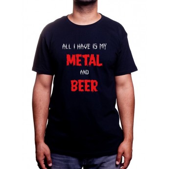 All i have is Metal and Beer - Tshirt Rock Tshirt Rock & Métal