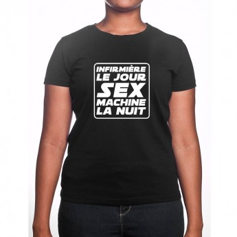 Infirmiere le jour Sex Machine la nuit - Tshirt Femme Infirmière Tshirt femme Infirmière