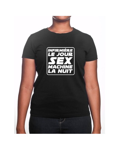 Infirmiere le jour Sex Machine la nuit - Tshirt Femme Infirmière Tshirt femme Infirmière