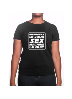 Infirmiere le jour Sex Machine la nuit - Tshirt Femme Infirmière Tshirt femme Infirmière