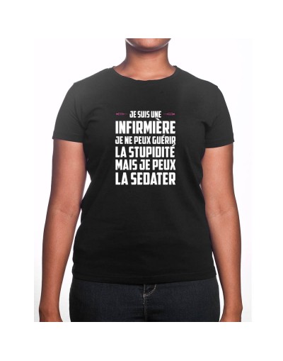 Je ne peux pas guerir la stupidité je peux l'endormir - Tshirt Femme Infirmière Tshirt femme Infirmière