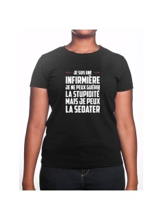 Je ne peux pas guerir la stupidité je peux l'endormir - Tshirt Femme Infirmière Tshirt femme Infirmière