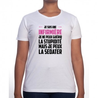 Je ne peux pas guerir la stupidité je peux l'endormir - Tshirt Femme Infirmière Tshirt femme Infirmière