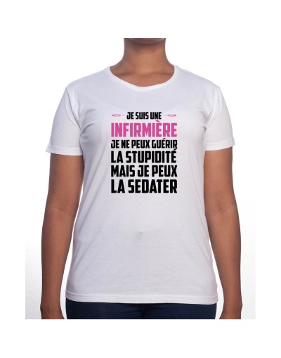 Je ne peux pas guerir la stupidité je peux l'endormir - Tshirt Femme Infirmière Tshirt femme Infirmière