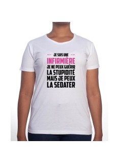 Je ne peux pas guerir la stupidité je peux l'endormir - Tshirt Femme Infirmière Tshirt femme Infirmière