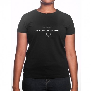 je peux pas je suis de garde - Tshirt Femme Infirmière Tshirt femme Infirmière