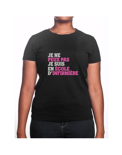 Je peux pas je suis en école d'infirmière - Tshirt Femme Infirmière Tshirt femme Infirmière