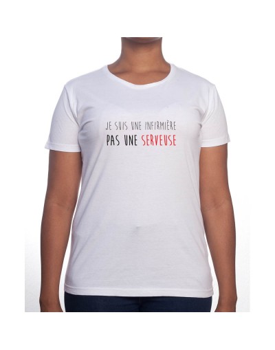 je suis une infirmiere pas une serveuse - Tshirt Femme Infirmière Tshirt femme Infirmière je suis une infirmiere pas une serveuse - Tshirt Femme Infirmière Tshirt femme Infirmière