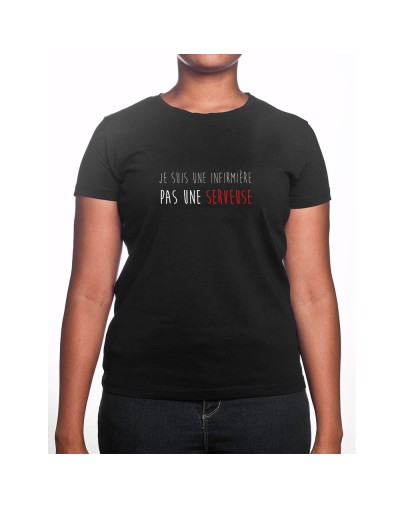 je suis une infirmiere pas une serveuse - Tshirt Femme Infirmière Tshirt femme Infirmière