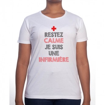 Restez calme je suis une infirmière - Tshirt Femme Infirmière Tshirt femme Infirmière