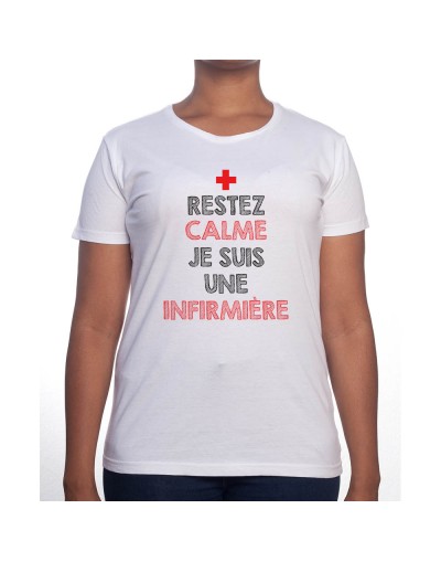 Restez calme je suis une infirmière - Tshirt Femme Infirmière Tshirt femme Infirmière