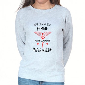 Agi comme une femme pense comme une infirmiere - Sweat Femme Infirmière Sweat crewneck femme Infirmière