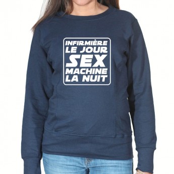 Infirmiere le jour Sex Machine la nuit - Sweat Femme Infirmière Sweat crewneck femme Infirmière